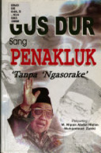 Image of Gus Dur Sang Penakluk Tanpa Ngasorake