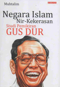 Image of Negara Islam Nir-Kekerasan: Studi Pemikiran Gus Dur