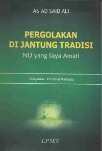 Image of Pergolakan di Jantung Tradisi: NU Yang Saya Amati